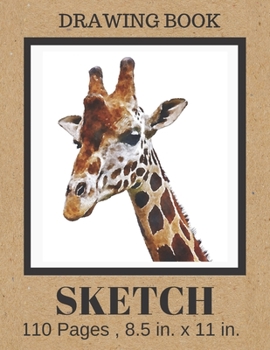 Paperback SKETCH Drawing Book: Cute Watercolor Giraffe Cover, Blank Paper Notebook for Artists, Boys & Girls who love Giraffes . Large Sketchbook Jou Book