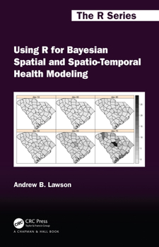 Hardcover Using R for Bayesian Spatial and Spatio-Temporal Health Modeling Book