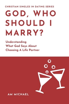 Paperback God, Who Should I Marry: Understanding What God Says About Choosing A Life Partner Book