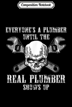 Composition Notebook: Funny Plumber The Pipe Father Plumbing Man Gift For Plumbers  Journal/Notebook Blank Lined Ruled 6x9 100 Pages