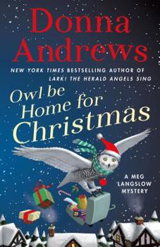 Hardcover Owl Be Home for Christmas: A Meg Langslow Mystery Book