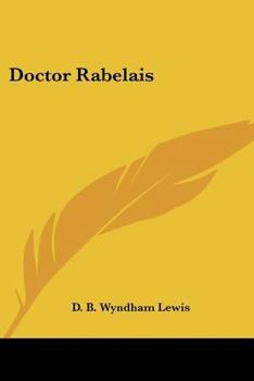 Doctor Rabelais, A Biography.
