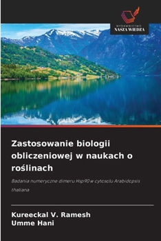 Zastosowanie biologii obliczeniowej w naukach o roslinach (Polish Edition)