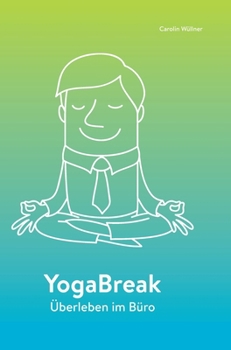 Hardcover YogaBreak: Überleben im Büro [German] Book
