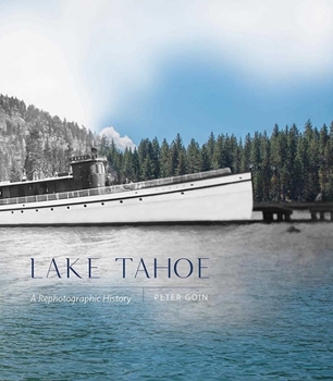 Hardcover Lake Tahoe: A Rephotographic History Book