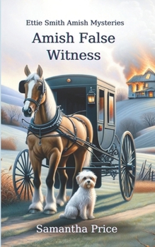 Amish False Witness - Book #8 of the Ettie Smith Amish Mysteries