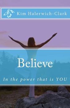 Paperback Believe: In the Power That Is You Book