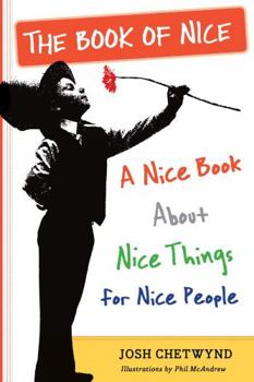 Paperback The Book of Nice: A Nice Book about Nice Things for Nice People Book