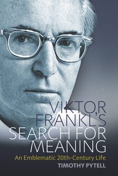 Paperback Viktor Frankl's Search for Meaning: An Emblematic 20th-Century Life Book