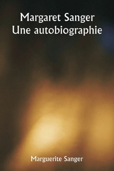 Margaret Sanger Une autobiographie (French Edition)