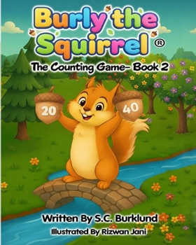 Paperback Burly the Squirrel: The Counting Game- Book 2 Book