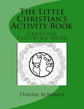 Paperback The Little Christian's Creation Coloring Book: Creation Coloring Book