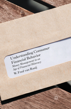 Understanding Consumer Financial Behavior: Money Management in an Age of Financial Illiteracy