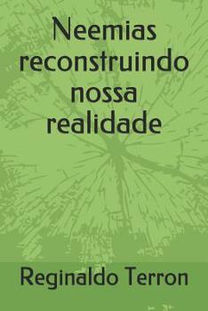 Paperback Neemias reconstruindo nossa realidade [Portuguese] Book