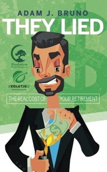 Paperback They Lied: The Real Cost of Your Retirement Book