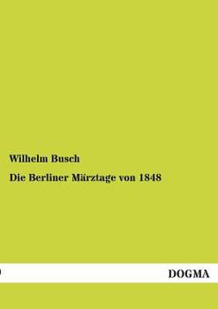 Paperback Die Berliner Marztage Von 1848 [German] Book