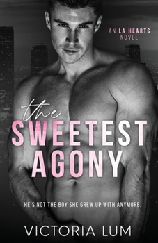 The Sweetest Agony: An Unrequited Love Childhood Friends to Lovers Romance - Book  of the LA Hearts