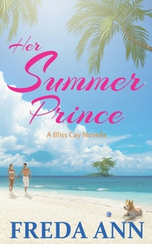 Her Summer Prince: A Bliss Cay Novella - Book #2 of the Bliss Cay
