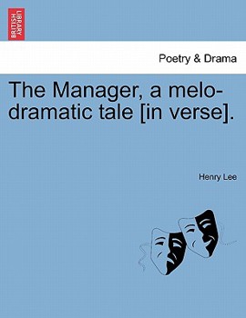 Paperback The Manager, a Melo-Dramatic Tale [In Verse]. Book