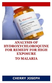 Paperback Analysis of Hydroxychloroquine for Remedy for High Exposure to Malaria Book