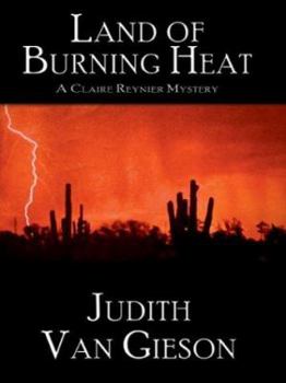 Land of Burning Heat (Claire Reynier Mysteries) - Book #4 of the Claire Reynier