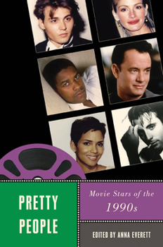 Pretty People: Movie Stars of the 1990s - Book  of the Star Decades: American Culture/American Cinema