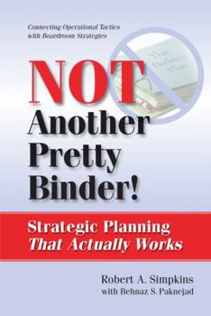 Paperback Not Another Pretty Binder!: Strategic Planning That Actually Works Book