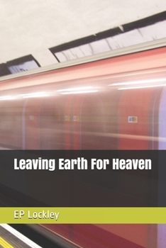 Paperback Leaving Earth For Heaven Book
