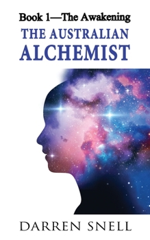Paperback The Australian Alchemist: Book 1: The Awakening Book