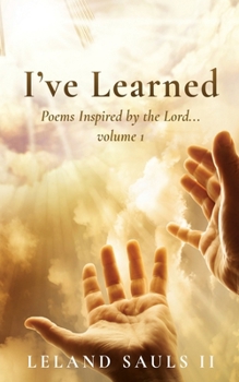 Paperback I've Learned: Poems Inspired by the Lord... volume 1 Book