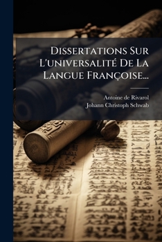 Paperback Dissertations Sur L'universalité De La Langue Françoise... [French] Book