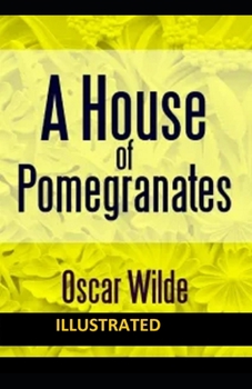 Paperback A House of Pomegranates ILLUSTRATED Book