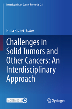 Challenges in Solid Tumors and Other Cancers: An Interdisciplinary Approach (Interdisciplinary Cancer Research, 21)