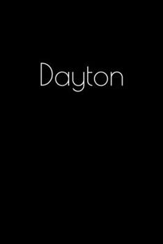 Paperback Dayton: Notebook / Journal / Diary - 6 x 9 inches (15,24 x 22,86 cm), 150 pages. Personalized for Dayton. Book