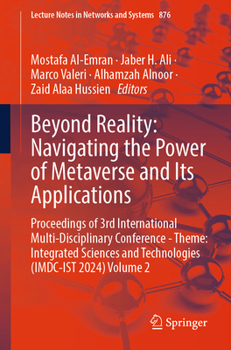 Paperback Beyond Reality: Navigating the Power of Metaverse and Its Applications: Proceedings of 3rd International Multi-Disciplinary Conference - Theme: Integr Book
