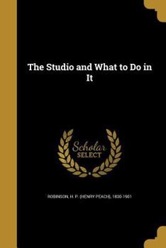Paperback The Studio and What to Do in It Book