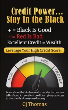 Paperback Credit Power - Stay in the Black: Excellent Credit = Wealth Book