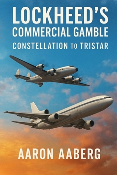 Paperback Lockheed's Commercial Gamble: From Constellation to TriStar Book