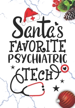 Paperback Santa's Favorite Psychiatric Tech: Blank Lined Journal Notebook for mental health care technologist, Psychiatric technician Practitioner, and mental c Book