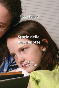 Paperback Storie della buonanotte: Un libro chori morali [Italian] Book