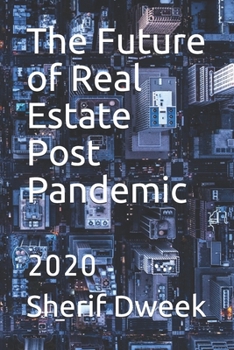 Paperback The Future of Real Estate Post Pandemic: 2020 Book