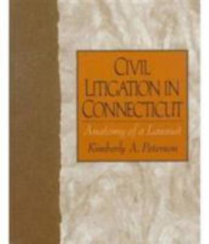 Paperback Civil Litigation in Connecticut: Anatomy of a Lawsuit Book