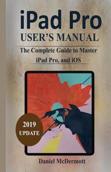 Paperback iPad Pro User's Manual: The Complete Guide to Master iPad Pro, and IOS Book