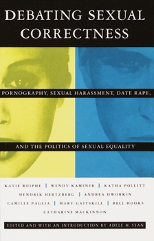 Paperback Debating Sexual Correctness: Pornography, Sexual Harassment, Date Rape and the Politics of Sexual Equality Book