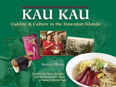 Hardcover Kau Kau: Cuisine & Culture in the Hawaiian Islands Book