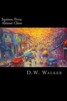 Paperback Iquitos, Peru: Almost Close Book