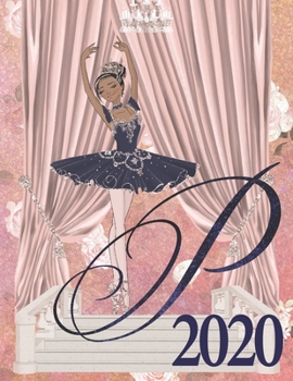 2020 Weekly Planner - Ballerina Princess Monogram Initial Letter “P”: dark skin ballet tutu toe shoes 12-Month Large Print Letter-Sized A4 Schedule ... in USA (2020 Ballerina Princess Dark Skin)