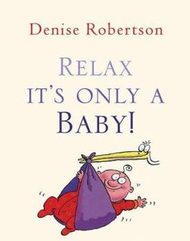 Hardcover Relax! It's Only a Baby Book