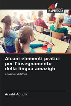 Paperback Alcuni elementi pratici per l'insegnamento della lingua amazigh [Italian] Book