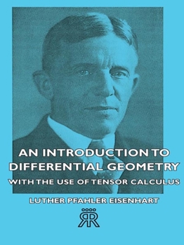 Paperback An Introduction to Differential Geometry - With the Use of Tensor Calculus Book